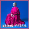 Bruna Alimonda transforma do desejo e o afeto no álbum de estreia solo “Estado Febril” 