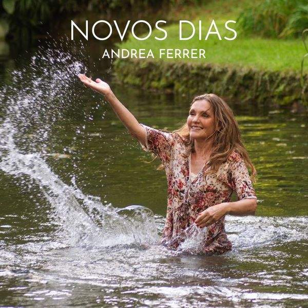 MPB: cantora baiana Andrea Ferrer é poética na canção “Novos Dias”